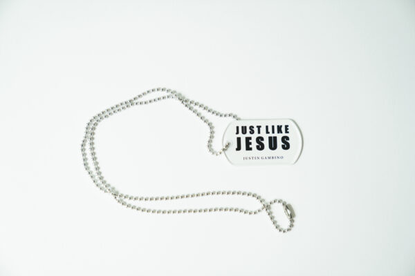 "Just Like Jesus" Dog Tag